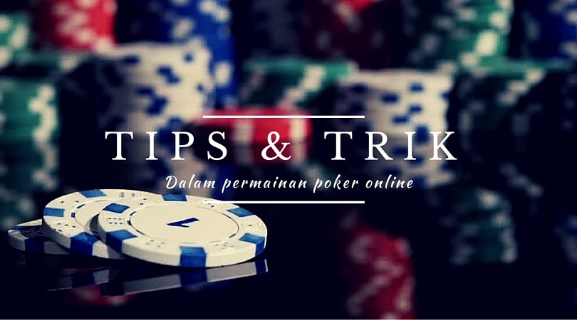 Cara Bermain Judi Poker Online Supaya Menang